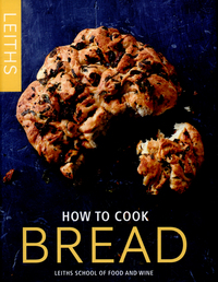 Book Cover for Leiths How to Cook Bread by Jenny Stringer, Claire Macdonald, Camilla Schneideman, Leiths School of Food and Wine