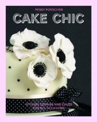 Book Cover for Cake Chic by Peggy Porschen