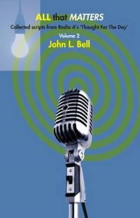 Book Cover for All That Matters by John L Bell