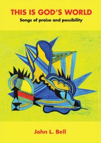 Book Cover for This Is God's World by John L Bell