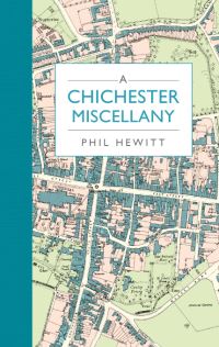 Book Cover for A Chichester Miscellany by Phil Hewitt