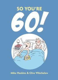 Book Cover for So You're 60! by Mike Haskins, Clive Wichelow