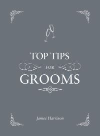 Book Cover for Top Tips for Grooms by James Harrison