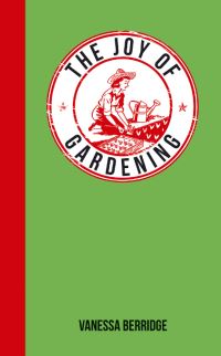 Book Cover for The Joy of Gardening by Vanessa Berridge