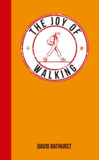 Book Cover for The Joy of Walking by David Bathurst