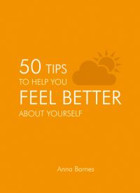 Book Cover for 50 Tips to Help You Feel Better About Yourself by Anna Barnes