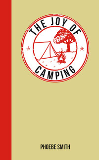 Book Cover for The Joy of Camping by Phoebe Smith