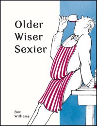 Book Cover for Older Wiser Sexier by Bev Williams