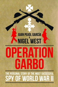 Book Cover for Operation Garbo by Juan Pujol, Nigel West