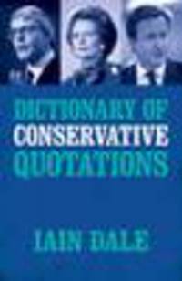 Book Cover for The Dictionary of Conservative Quotations by Iain Dale