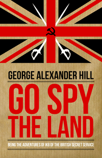 Book Cover for Go Spy the Land by George A Hill