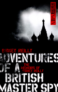 Book Cover for Adventures of a British Master Spy by Sidney George Reilly, Pepita Bobadilla