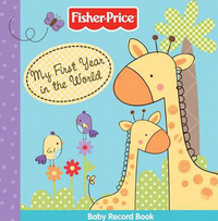 Book Cover for My First Year in the World Record Book by FisherPrice