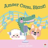 Book Cover for Amser Canu, Blant! by Leonie Servini