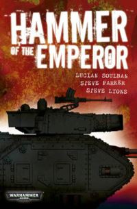 Book Cover for Hammer of the Emperor by Steve Parker, Steve Lyons, Lucien Soulban