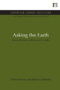Book Cover for Asking the Earth by Winin Pereira, Jeremy Seabrook, International Institute for Environment and Development