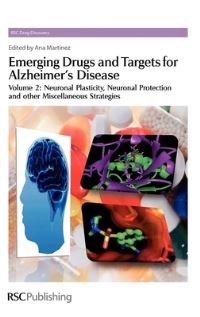 Book Cover for Emerging Drugs and Targets for Alzheimer's Disease. Volume 2 Neuronal Plasticity, Neuronal Protection and Other Miscellaneous Strategies by Ana Martínez, Royal Society of Chemistry Great Britain