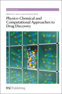Book Cover for Physico-Chemical and Computational Approaches to Drug Discovery by F Javier Luque, Xavier Barril, Royal Society of Chemistry Great Britain