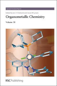 Book Cover for Organometallic Chemistry. Volume 38 by Ian J S Fairlamb, Jason M Lynam