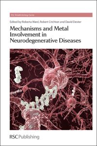 Book Cover for Mechanisms and Metal Involvement in Neurodegenerative Diseases by Roberta J Ward, Robert R Crichton, David T Dexter