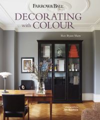 Book Cover for Farrow&Ball® Decorating With Colour by Ros Byam Shaw