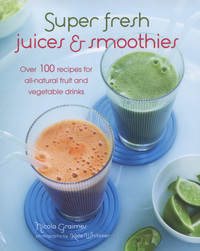 Book Cover for Super Fresh Juices & Smoothies by Nicola Graimes
