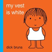 Book Cover for My Vest Is White by Dick Bruna