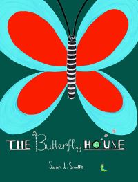 Book Cover for The Butterfly House by Sarah L Smith, England Tate Publishing London