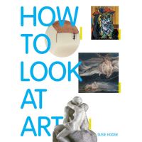 Book Cover for How to Look at Art by Susie Hodge