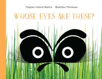 Book Cover for Whose Eyes Are These? by Virginie GobertMartin, Madeline Peirsman