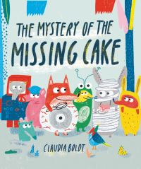Book Cover for The Mystery of the Missing Cake by Claudia Boldt