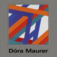Book Cover for Dóra Maurer by Dávid Fehér, Klara KempWelch, Carly Whitefield, Dóra Maurer, Tate Modern Gallery