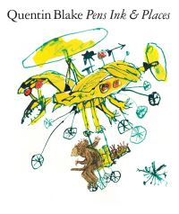 Book Cover for Quentin Blake - Pens Ink & Places by Quentin Blake