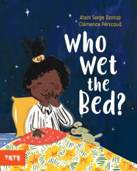Book Cover for Who Wet the Bed? by Alain Serge Dzotap