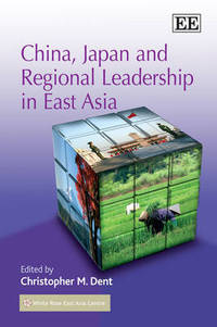 Book Cover for China, Japan and Regional Leadership in East Asia by Christopher M Dent