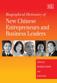 Book Cover for Biographical Dictionary of New Chinese Entrepreneurs and Business Leaders by Ilan Alon, Wenxian Zhang