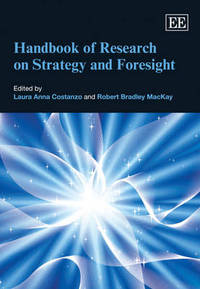 Book Cover for Handbook of Research on Strategy and Foresight by Laura Anna Costanzo, Robert Bradley MacKay