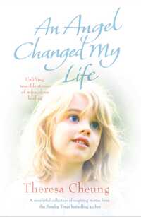 Book Cover for An Angel Changed My Life by Theresa FrancisCheung