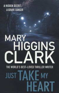 Book Cover for Just Take My Heart by Mary Higgins Clark