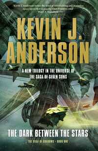 Book Cover for The Dark Between the Stars Book One The Saga of Shadows by Kevin J Anderson