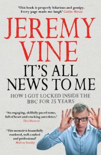 Book Cover for It's All News to Me by Jeremy Vine