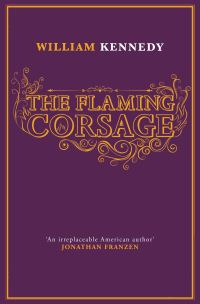 Book Cover for The Flaming Corsage by William Kennedy