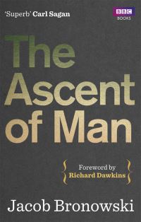 Book Cover for The Ascent of Man by Jacob Bronowski