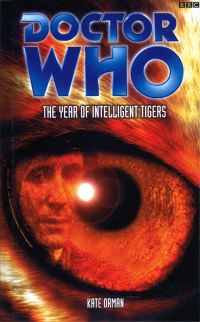 Book Cover for Doctor Who: The Year Of Intelligent Tigers by Kate Orman