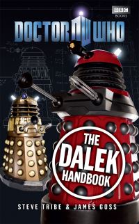 Book Cover for The Dalek Handbook by Steve Tribe, James Goss
