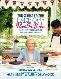 Book Cover for The Great British Bake Off by Linda Collister, Mary Berry, Paul Hollywood