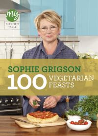 Book Cover for 100 Vegetarian Feasts by Sophie Grigson