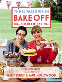 Book Cover for The Great British Bake Off Big Book of Baking by Linda Collister, Mary Berry, Paul Hollywood