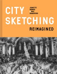 Book Cover for City Sketching Reimagined by Jeanette Barnes, Paul Brandford