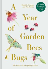 Book Cover for A Year of Garden Bees and Bugs by Dominic Couzens, Gail Ashton
